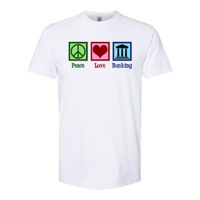 Peace Love Banking Funny Banker Cool Gift Softstyle CVC T-Shirt