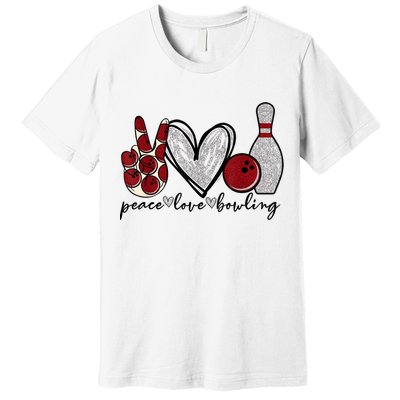Peace Love Bowling Funny Bowling Lover Premium T-Shirt