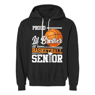 Proud Lil Brother Of A 2025 Senior Graduate Basketball Garment-Dyed Fleece Hoodie