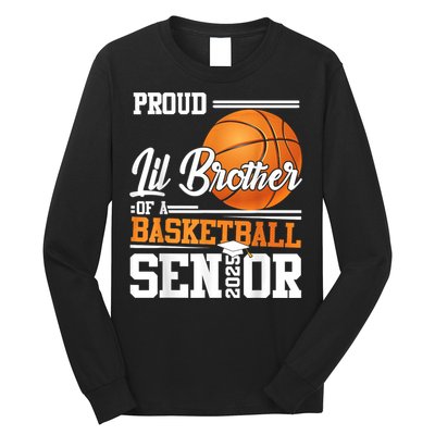 Proud Lil Brother Of A 2025 Senior Graduate Basketball Long Sleeve Shirt