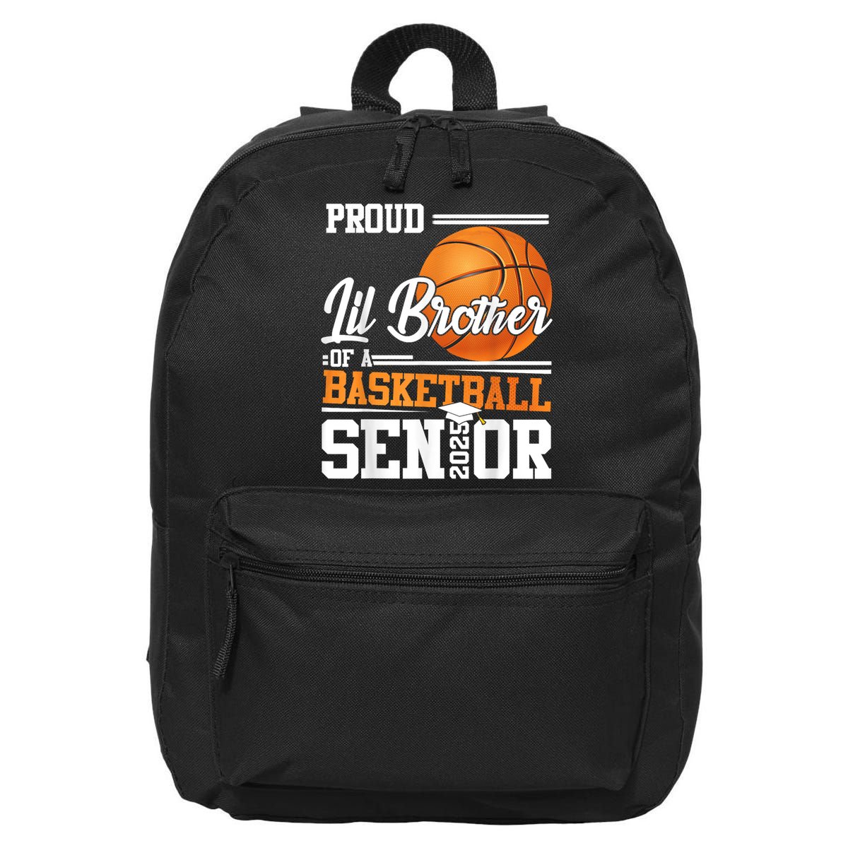 Proud Lil Brother Of A 2025 Senior Graduate Basketball 16 in Basic Backpack