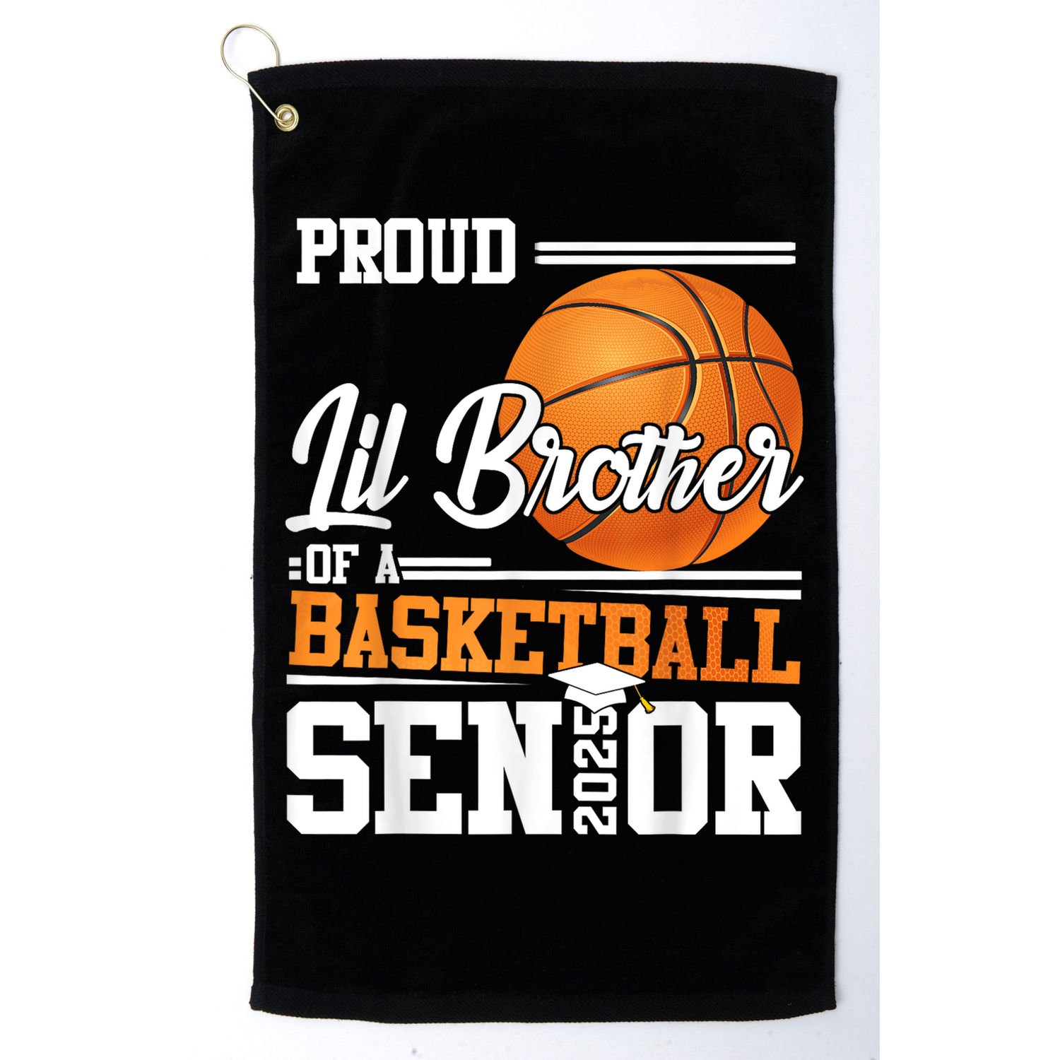 Proud Lil Brother Of A 2025 Senior Graduate Basketball Golf Towel