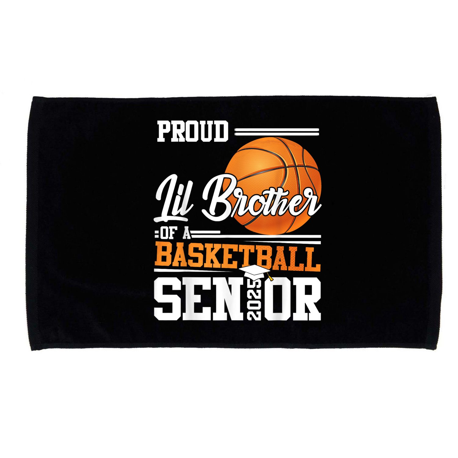 Proud Lil Brother Of A 2025 Senior Graduate Basketball Microfiber Hand Towel