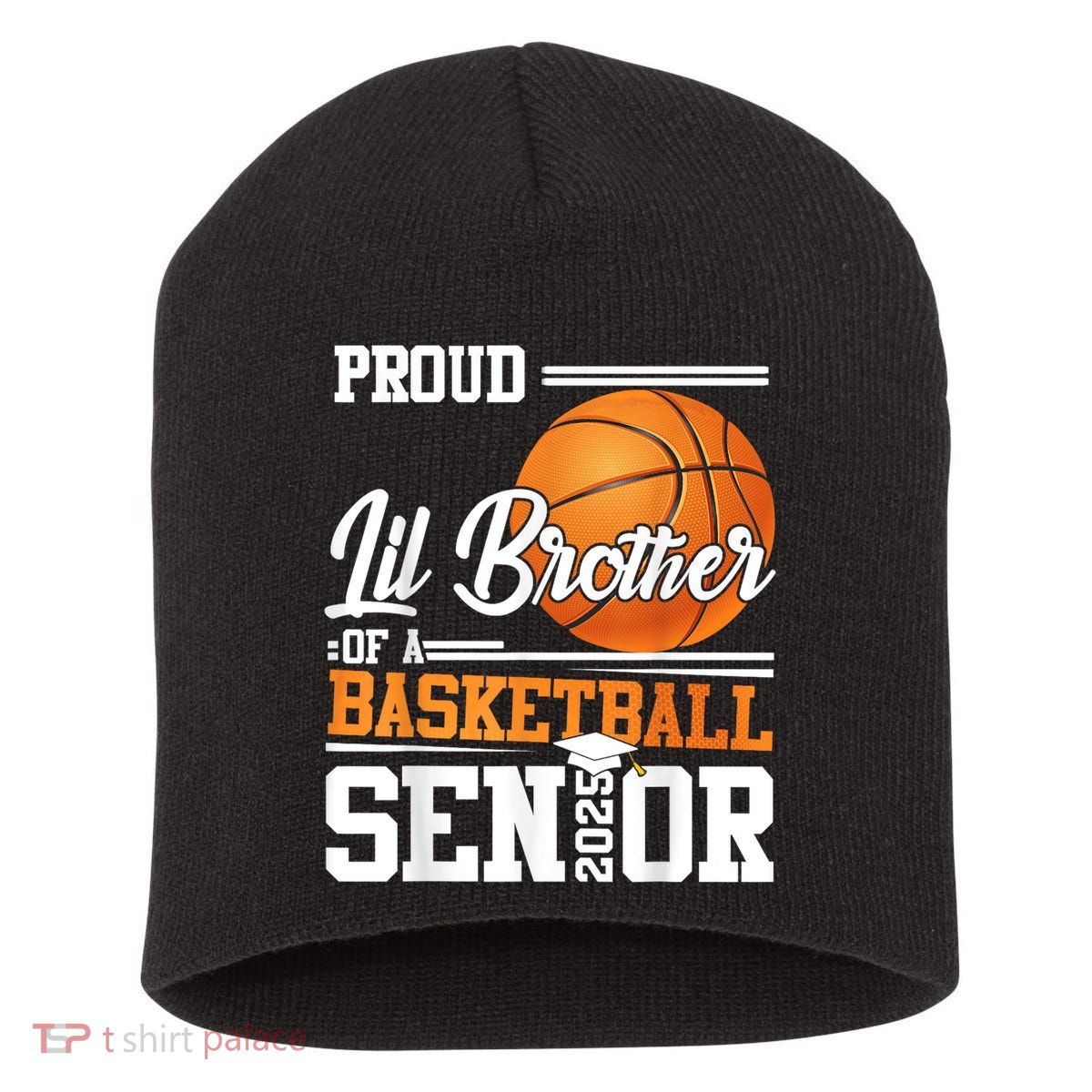 Proud Lil Brother Of A 2025 Senior Graduate Basketball Short Acrylic Beanie