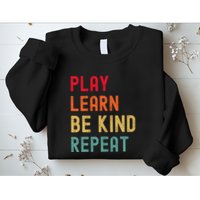 Play Learn Be Kind Repeat Unity Day No Bullies Kindness Sweatshirt