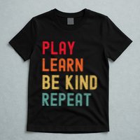 Play Learn Be Kind Repeat Unity Day No Bullies Kindness T-Shirt