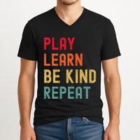 Play Learn Be Kind Repeat Unity Day No Bullies Kindness V-Neck T-Shirt