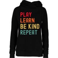 Play Learn Be Kind Repeat Unity Day No Bullies Kindness Womens Funnel Neck Pullover Hood