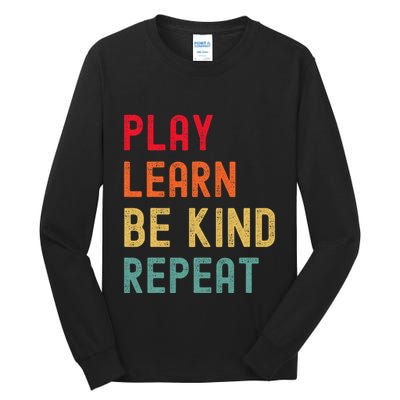 Play Learn Be Kind Repeat Unity Day No Bullies Kindness Tall Long Sleeve T-Shirt