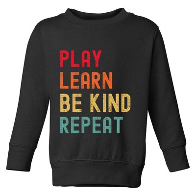 Play Learn Be Kind Repeat Unity Day No Bullies Kindness Toddler Sweatshirt
