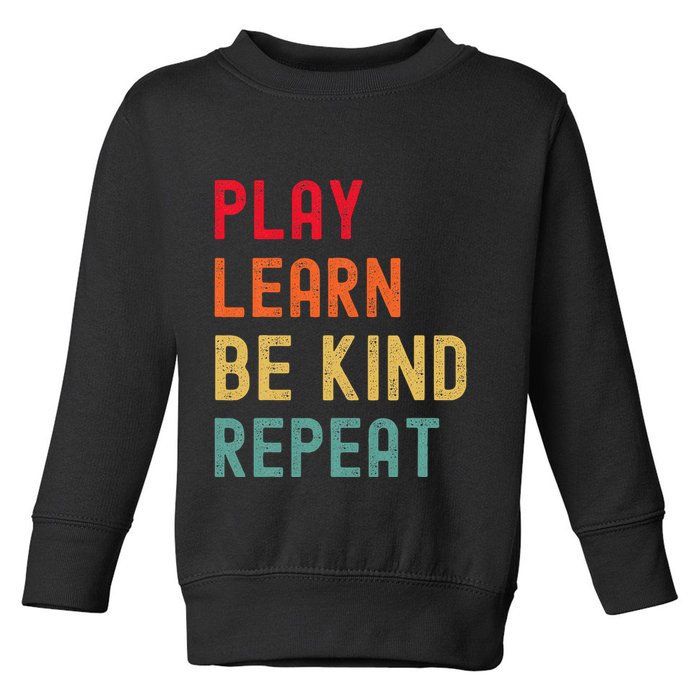 Play Learn Be Kind Repeat Unity Day No Bullies Kindness Toddler Sweatshirt
