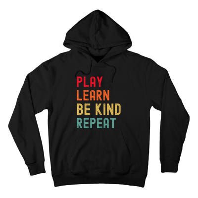 Play Learn Be Kind Repeat Unity Day No Bullies Kindness Tall Hoodie