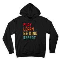 Play Learn Be Kind Repeat Unity Day No Bullies Kindness Tall Hoodie