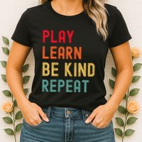 Play Learn Be Kind Repeat Unity Day No Bullies Kindness Womens T-Shirt