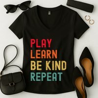 Play Learn Be Kind Repeat Unity Day No Bullies Kindness Women's V-Neck T-Shirt