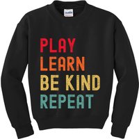 Play Learn Be Kind Repeat Unity Day No Bullies Kindness Kids Sweatshirt