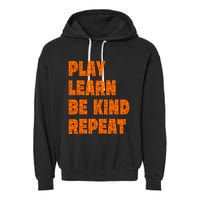 Play Learn Be Kind Repeat Autism Awareness Unity Day Orange Gift Garment-Dyed Fleece Hoodie