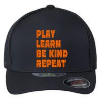 Play Learn Be Kind Repeat Autism Awareness Unity Day Orange Gift Flexfit Unipanel Trucker Cap