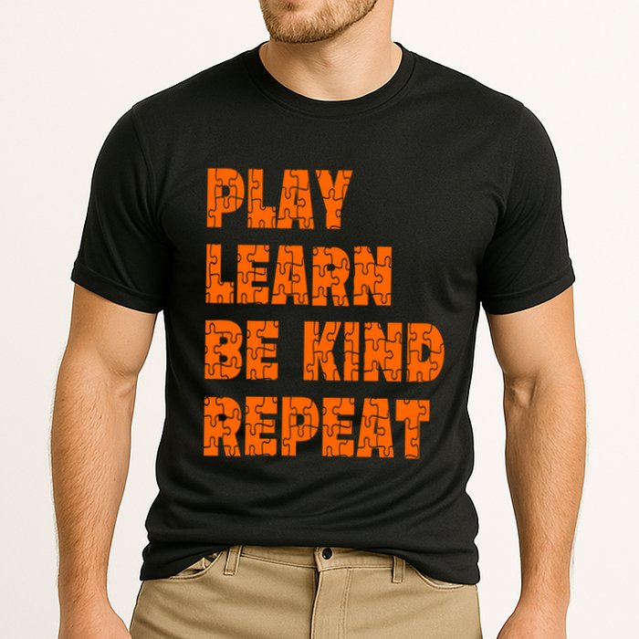 Play Learn Be Kind Repeat Autism Awareness Unity Day Orange Gift Performance Shirt