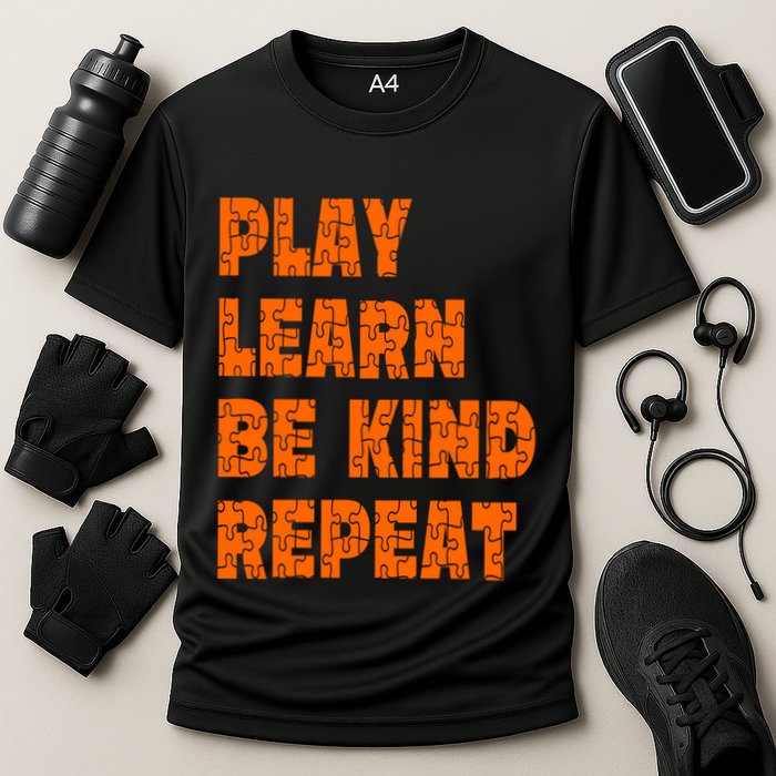 Play Learn Be Kind Repeat Autism Awareness Unity Day Orange Gift Performance Shirt