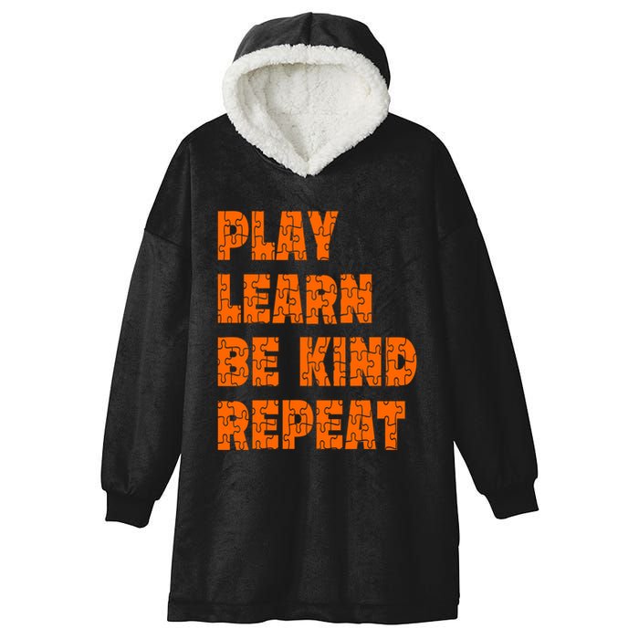 Play Learn Be Kind Repeat Autism Awareness Unity Day Orange Gift Hooded Wearable Blanket