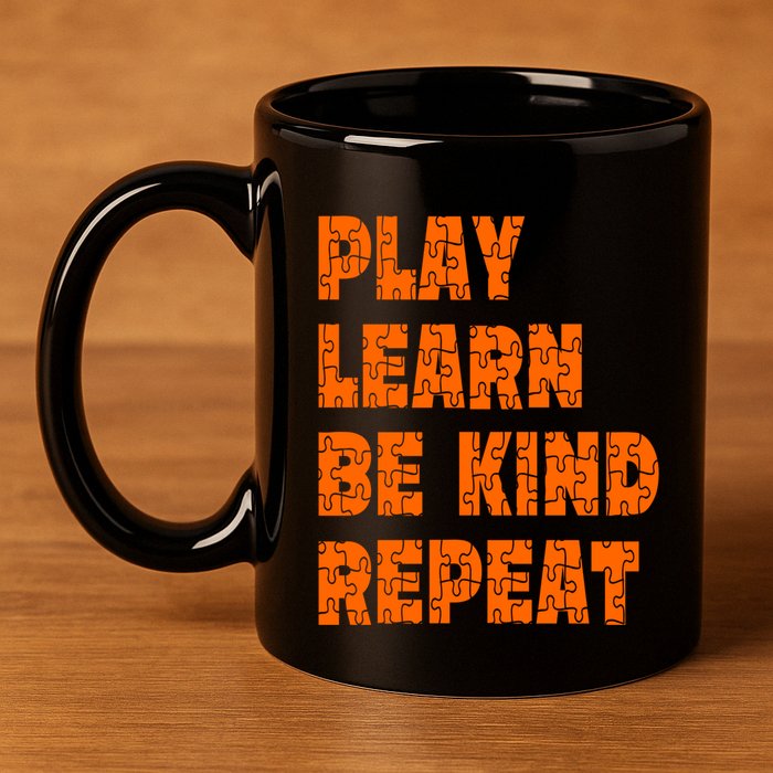 Play Learn Be Kind Repeat Autism Awareness Unity Day Orange Gift 11oz C Handle Ceramic Mug