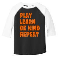 Play Learn Be Kind Repeat Autism Awareness Unity Day Orange Gift Toddler Fine Jersey T-Shirt