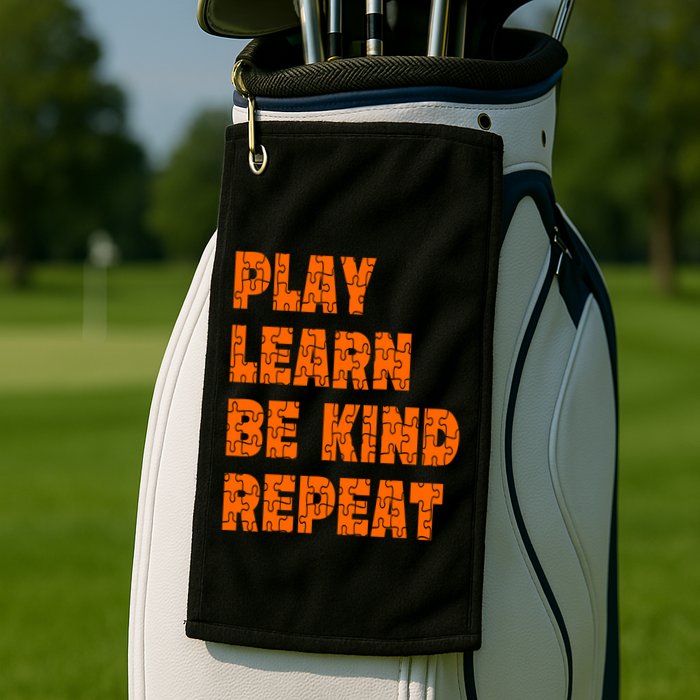 Play Learn Be Kind Repeat Autism Awareness Unity Day Orange Gift Golf Towel