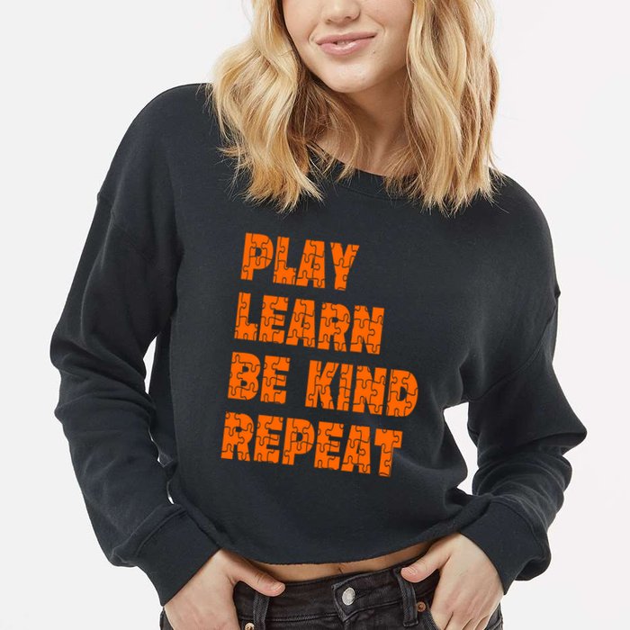 Play Learn Be Kind Repeat Autism Awareness Unity Day Orange Gift Cropped Pullover Crew