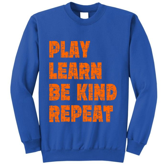 Play Learn Be Kind Repeat Autism Awareness Unity Day Orange Gift Sweatshirt