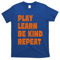 Play Learn Be Kind Repeat Autism Awareness Unity Day Orange Gift T-Shirt