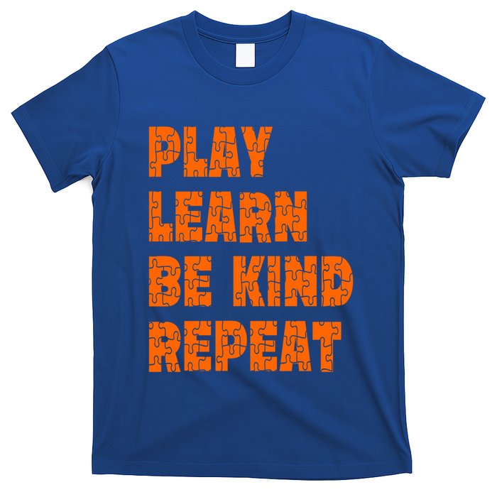 Play Learn Be Kind Repeat Autism Awareness Unity Day Orange Gift T-Shirt