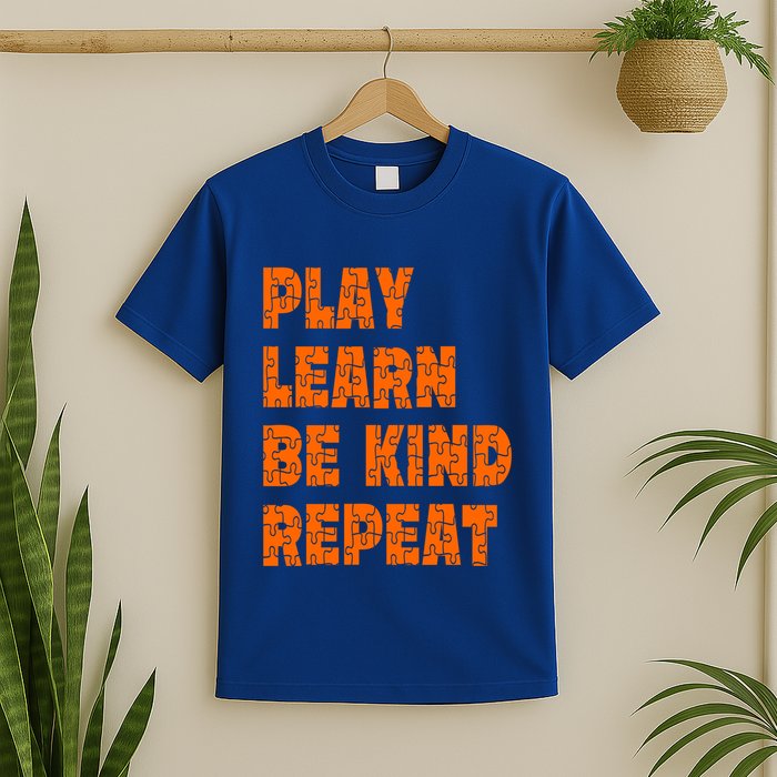 Play Learn Be Kind Repeat Autism Awareness Unity Day Orange Gift T-Shirt