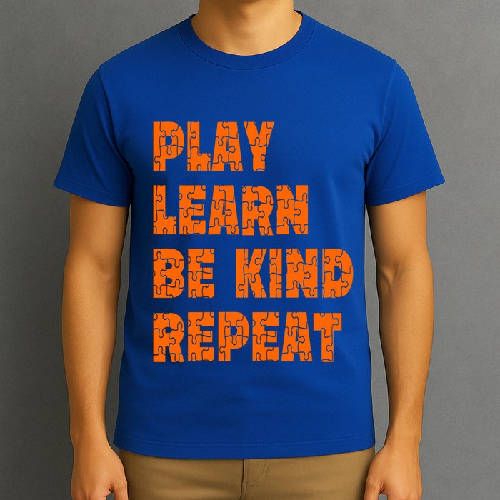 Play Learn Be Kind Repeat Autism Awareness Unity Day Orange Gift T-Shirt