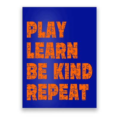 Play Learn Be Kind Repeat Autism Awareness Unity Day Orange Gift Poster