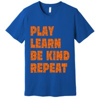 Play Learn Be Kind Repeat Autism Awareness Unity Day Orange Gift Premium T-Shirt