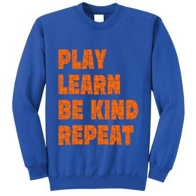 Play Learn Be Kind Repeat Autism Awareness Unity Day Orange Gift Tall Sweatshirt