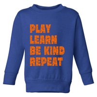 Play Learn Be Kind Repeat Autism Awareness Unity Day Orange Gift Toddler Sweatshirt