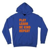 Play Learn Be Kind Repeat Autism Awareness Unity Day Orange Gift Tall Hoodie