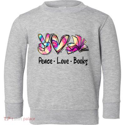 Peace Love Books Librarian Teacher Life Book Library Tie Dye Toddler Sweatshirt