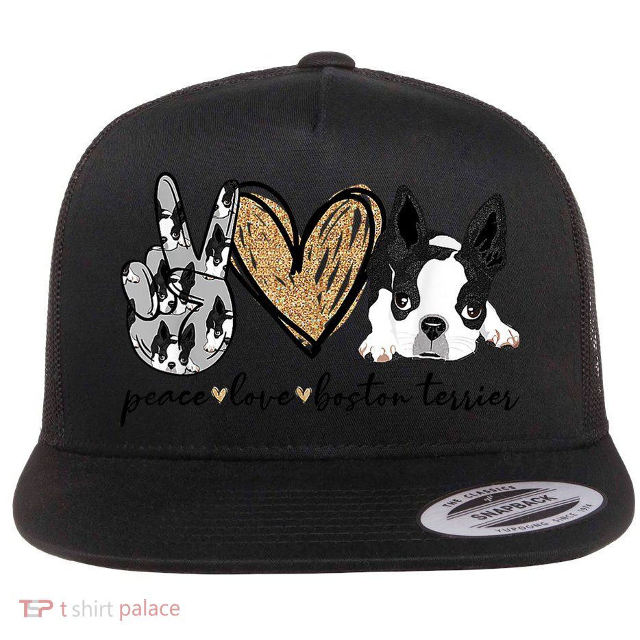 Peace Love Boston Terrier Funny Boston Terrier Lover Dog Mom Flatbill Hat