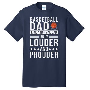 Proud Loud Basketball Dad Of A Basketball Player Dad Tall T-Shirt