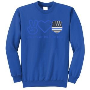 Peace Love Back The Blue Defend Support Police Officer Gift Great Gift Tall Sweatshirt