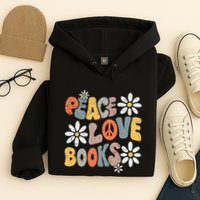 Peace Love Books Groovy Bookworm Book Nerd Reading Teacher Hoodie