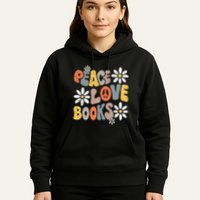 Peace Love Books Groovy Bookworm Book Nerd Reading Teacher Hoodie
