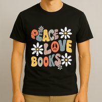 Peace Love Books Groovy Bookworm Book Nerd Reading Teacher T-Shirt