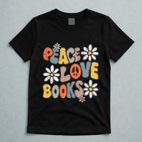 Peace Love Books Groovy Bookworm Book Nerd Reading Teacher T-Shirt