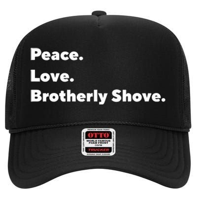 Peace Love Brotherly Shove High Crown Mesh Back Trucker Hat