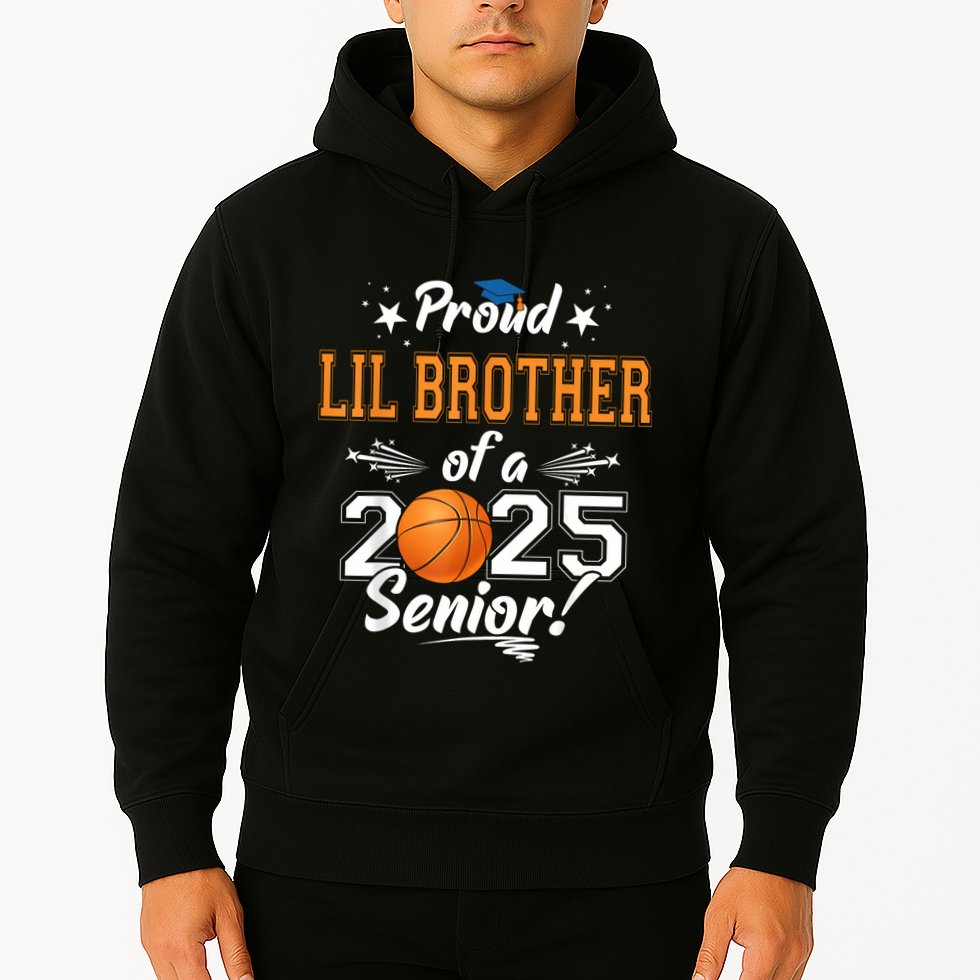 Proud Lil Brother Of A 2025 Senior Graduate Basketball Hoodie