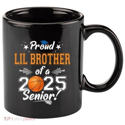 Proud Lil Brother Of A 2025 Senior Graduate Basketball 11oz C Handle Ceramic Mug
